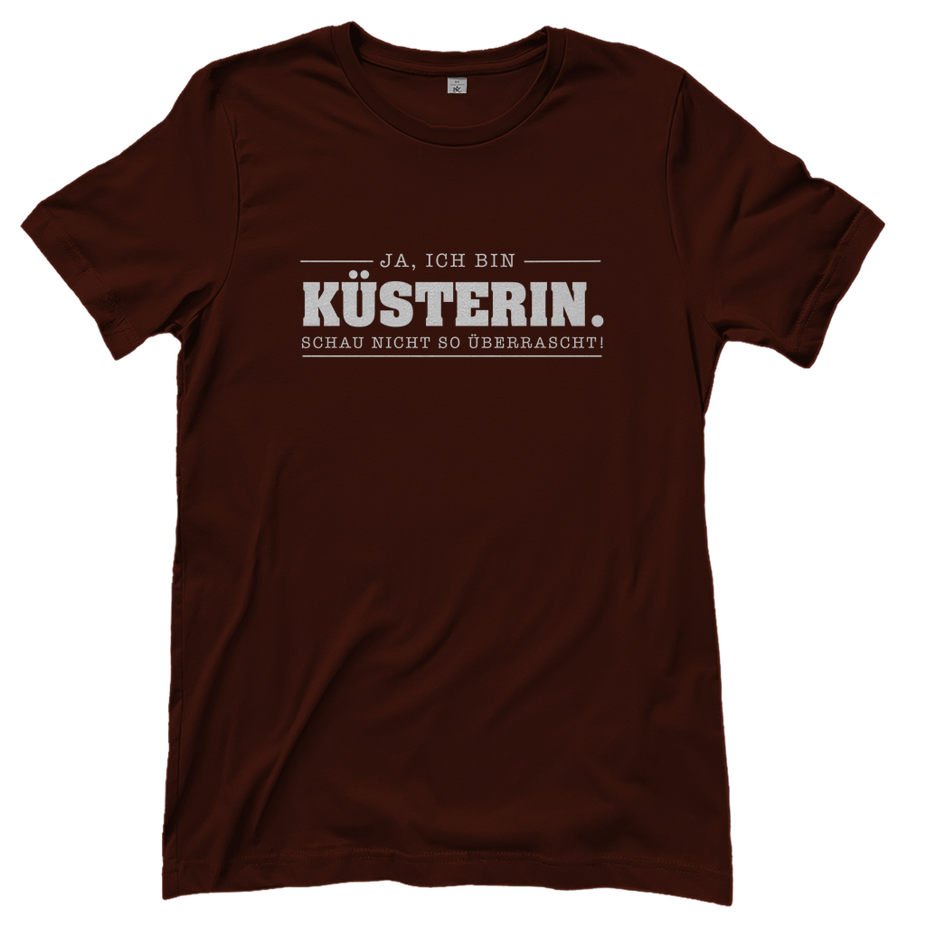 Ja ich bin Küsterin schau nicht so überrascht christliches Damen T-Shirt