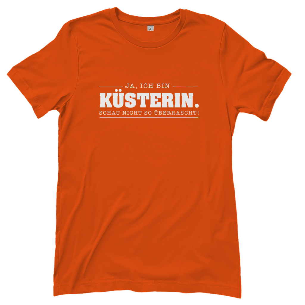 Ja ich bin Küsterin schau nicht so überrascht christliches Damen T-Shirt
