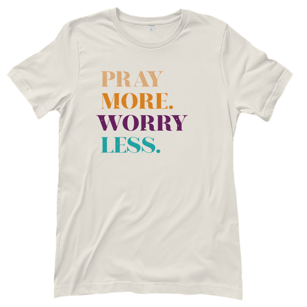 Pray More Worry Less christliches Damen T-Shirt