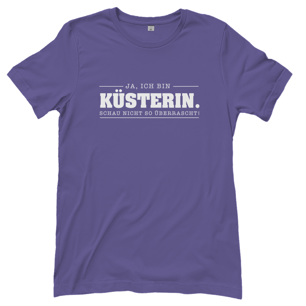 Ja ich bin Küsterin schau nicht so überrascht christliches Damen T-Shirt