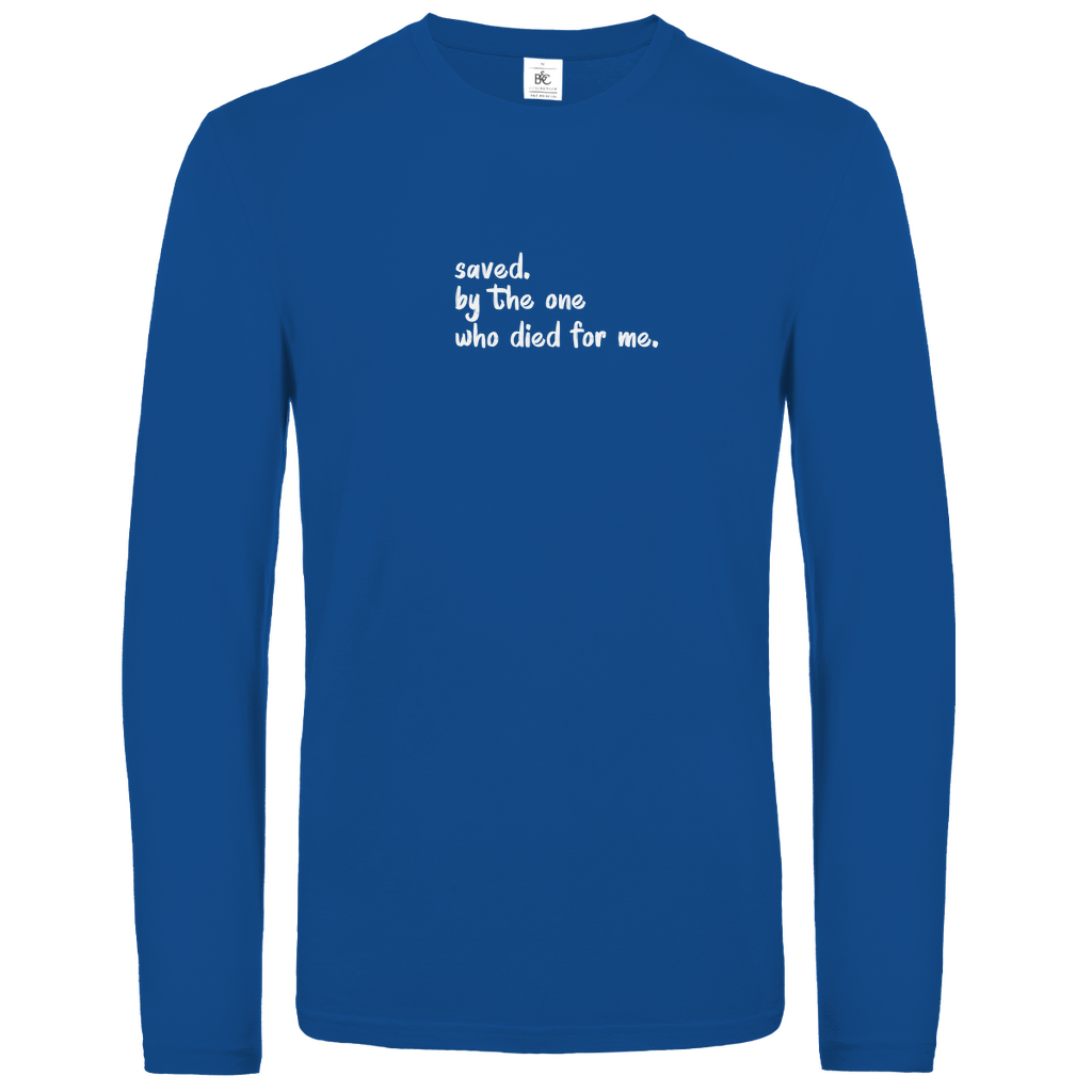 Saved by the one who died for me christliches Unisex Langarmshirt