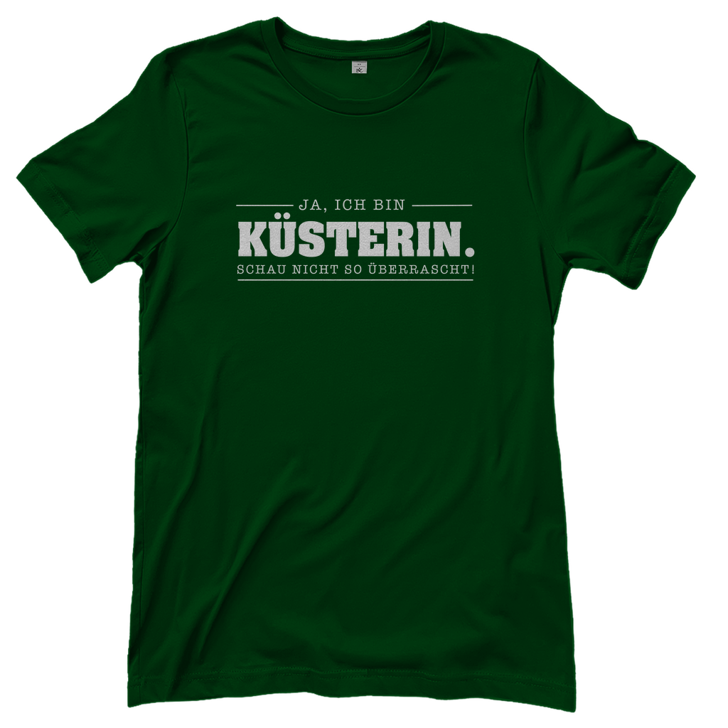 Ja ich bin Küsterin schau nicht so überrascht christliches Damen T-Shirt