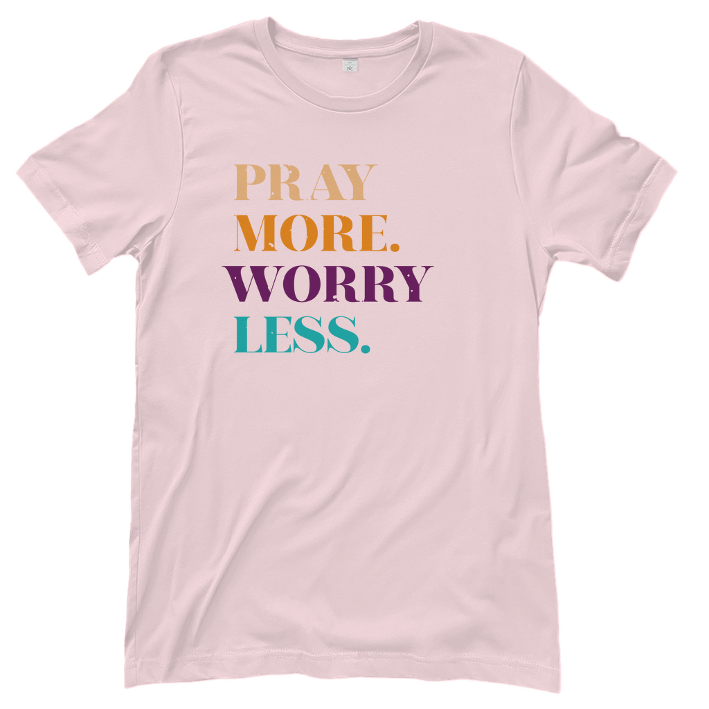 Pray More Worry Less christliches Damen T-Shirt