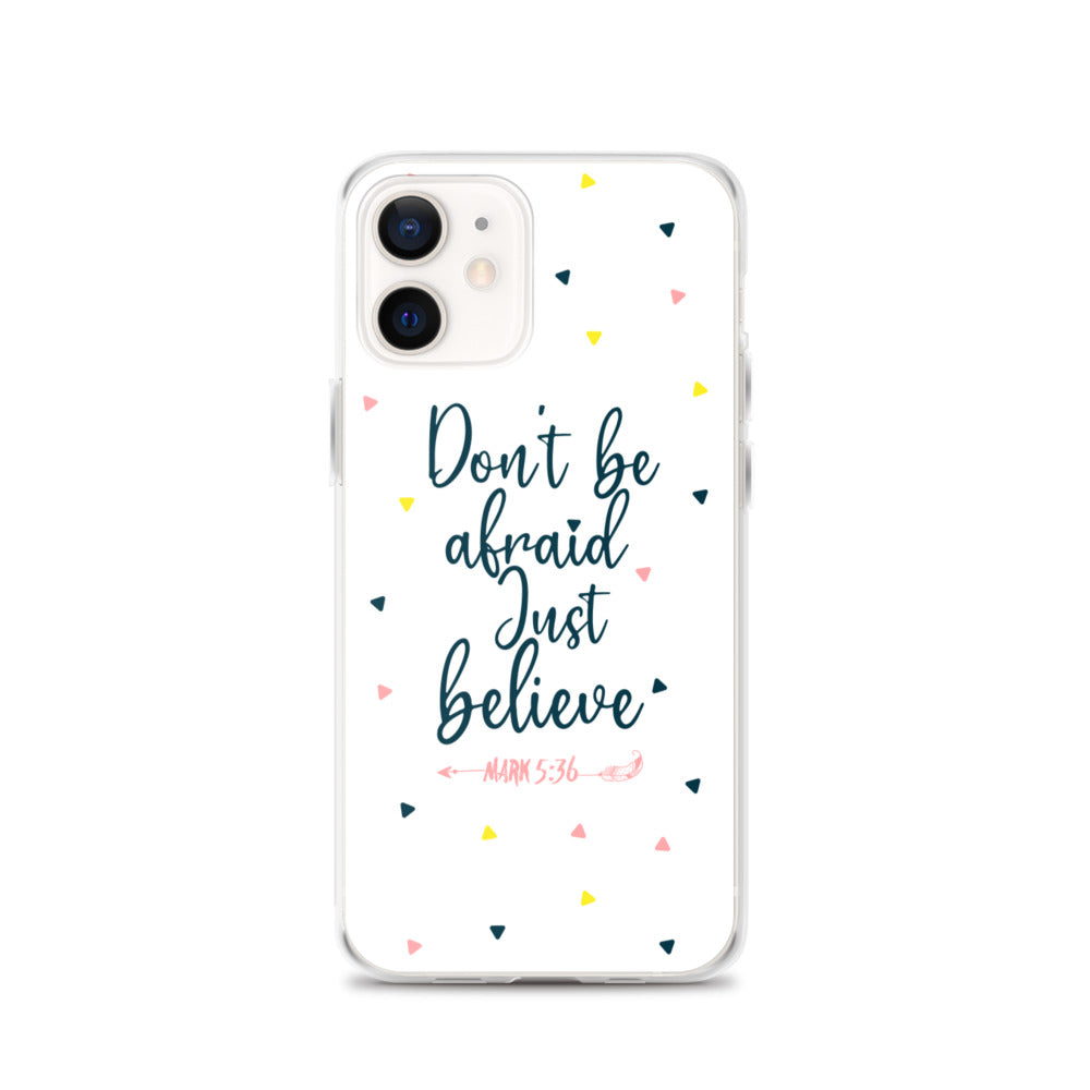 Dont be afraid Just believe - christliche iPhone Handyhülle