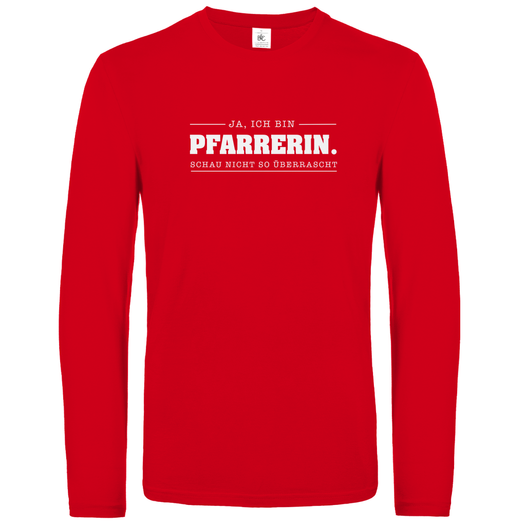 Ja ich bin Pfarrerin schau nicht so überrascht christliches Unisex Langarmshirt