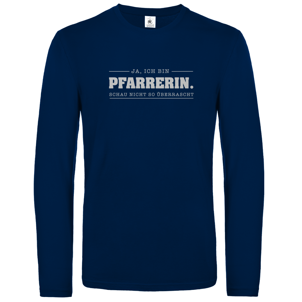 Ja ich bin Pfarrerin schau nicht so überrascht christliches Unisex Langarmshirt