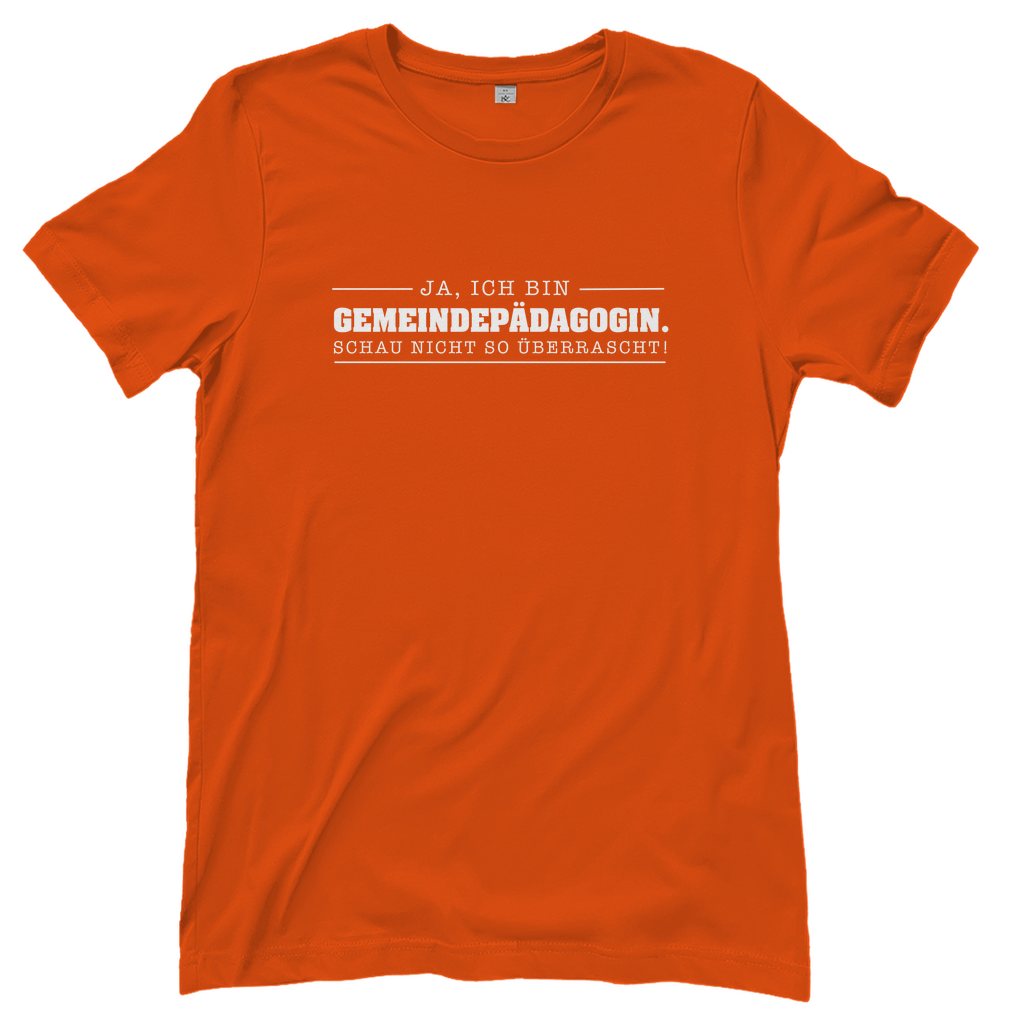 Ja ich bin Gemeindepädagogin schau nicht so überrascht christliches Damen T-Shirt