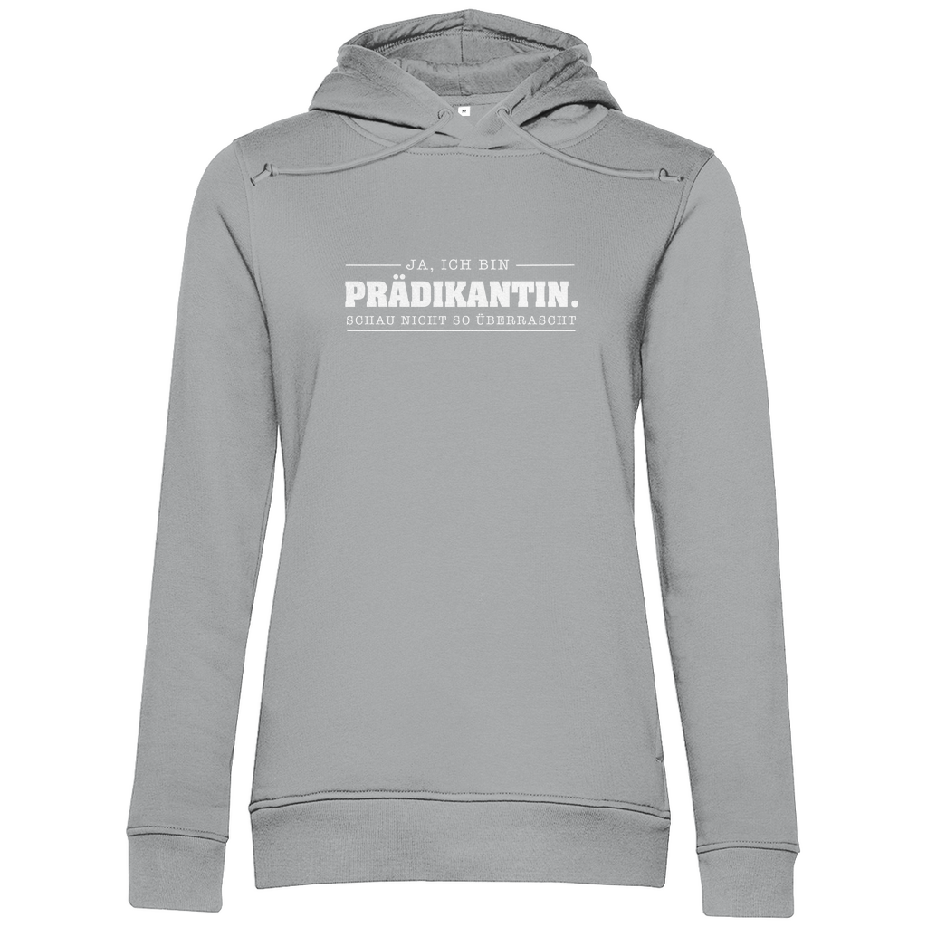 Ja ich bin Prädikantin schau nicht so überrascht christlicher Damen Premium Bio Hoodie