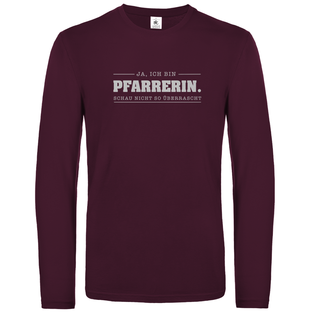 Ja ich bin Pfarrerin schau nicht so überrascht christliches Unisex Langarmshirt