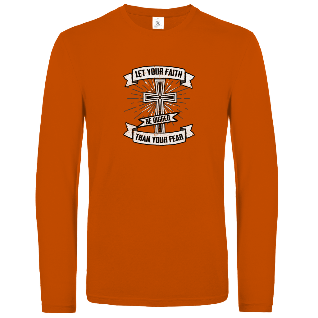 Let your Faith be bigger than your Fear christliches Unisex Langarmshirt