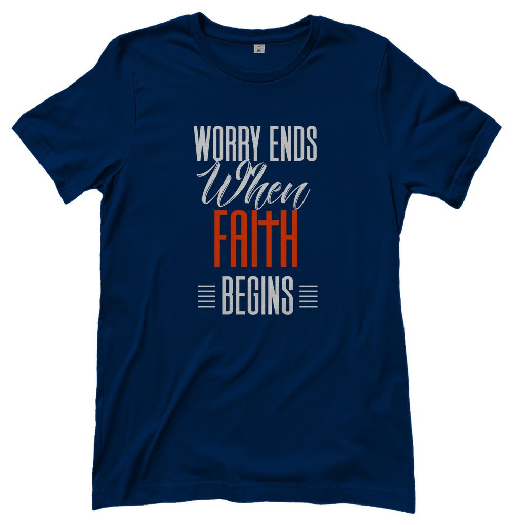 Worry Ends When Faith Begins christliches Damen T-Shirt