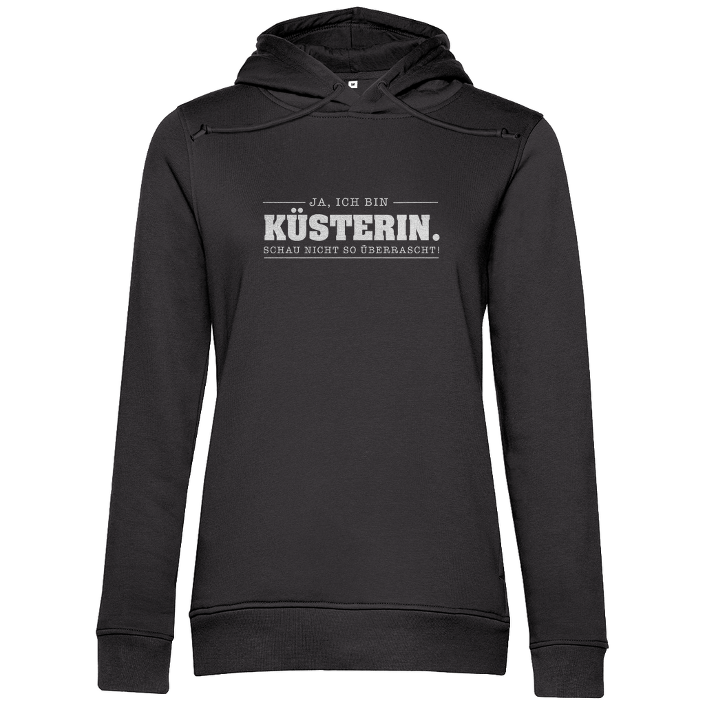 Ja ich bin Küsterin schau nicht so überrascht christlicher Damen Premium Bio Hoodie