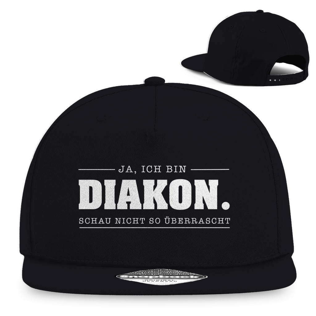 Ja ich bin Diakon schau nicht so überrascht christliche Snapback Cap