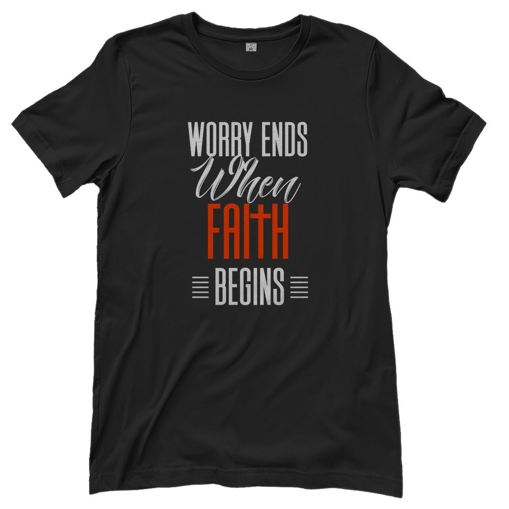 Worry Ends When Faith Begins christliches Damen T-Shirt