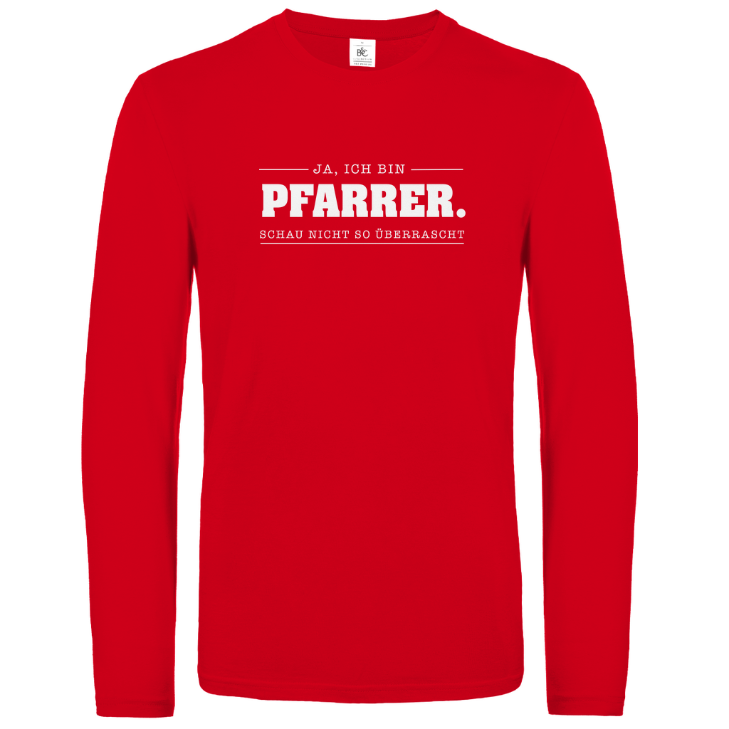 Ja ich bin Pfarrer schau nicht so überrascht christliches Unisex Langarmshirt