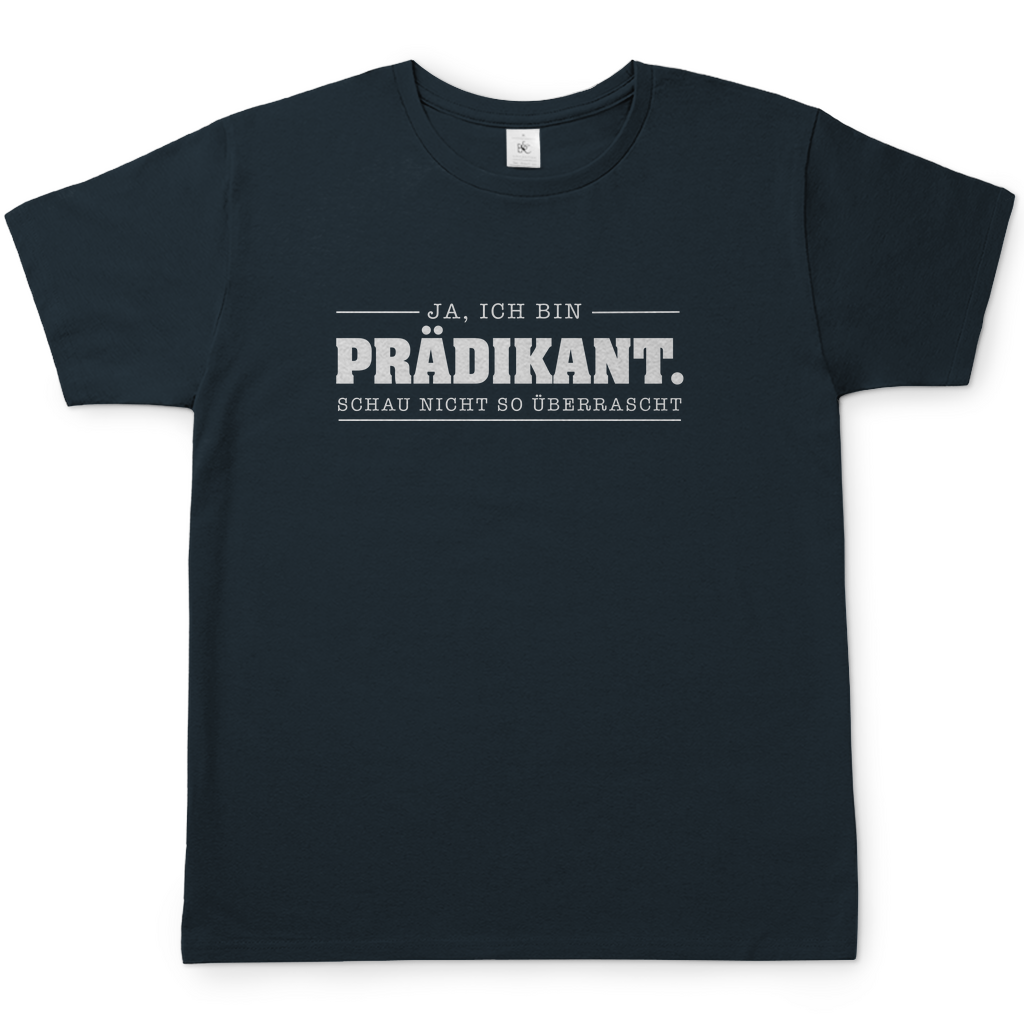 Ja, ich bin Prädikant Schau nicht so überrascht christliches Herren T-Shirt