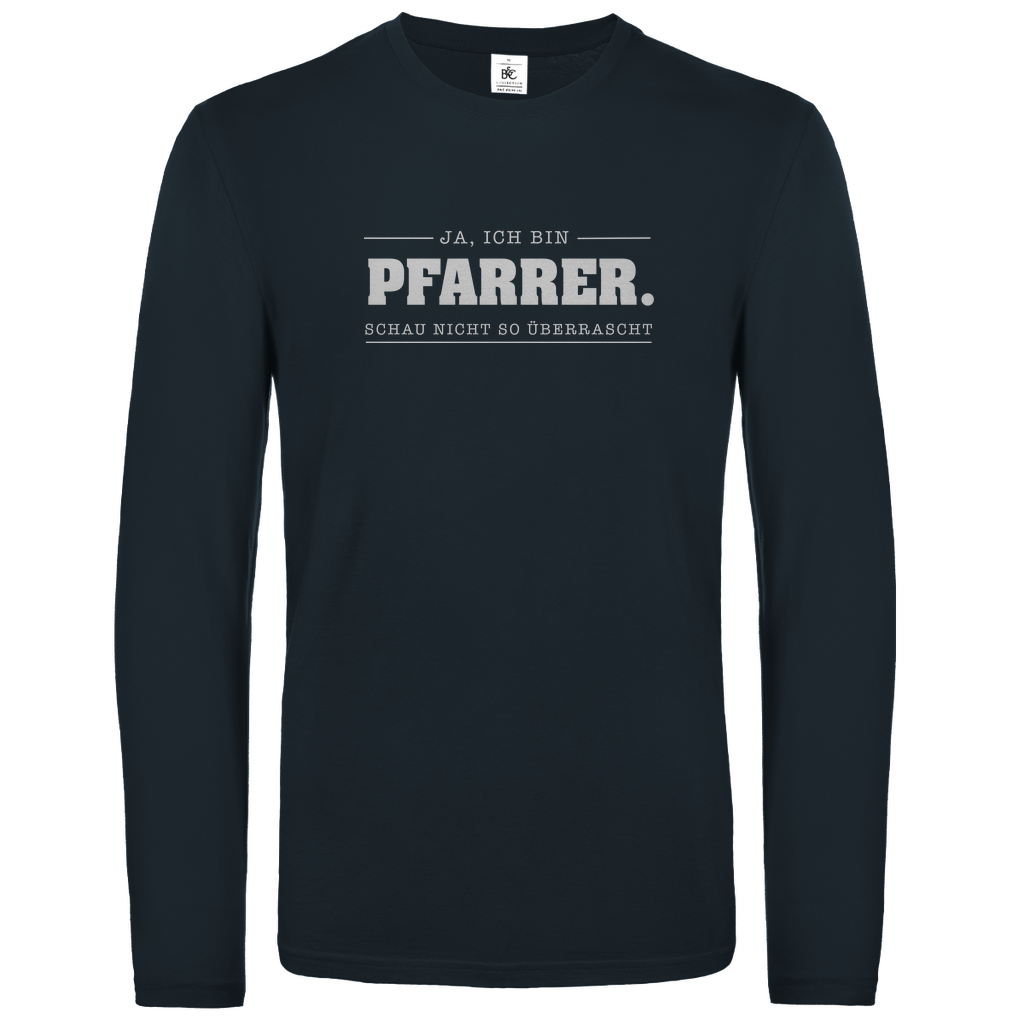 Ja ich bin Pfarrer schau nicht so überrascht christliches Unisex Langarmshirt