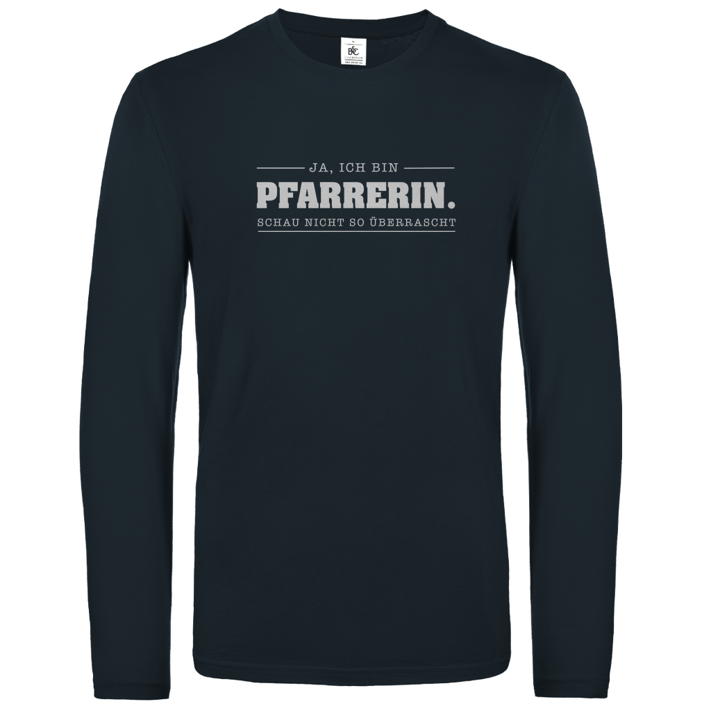 Ja ich bin Pfarrerin schau nicht so überrascht christliches Unisex Langarmshirt