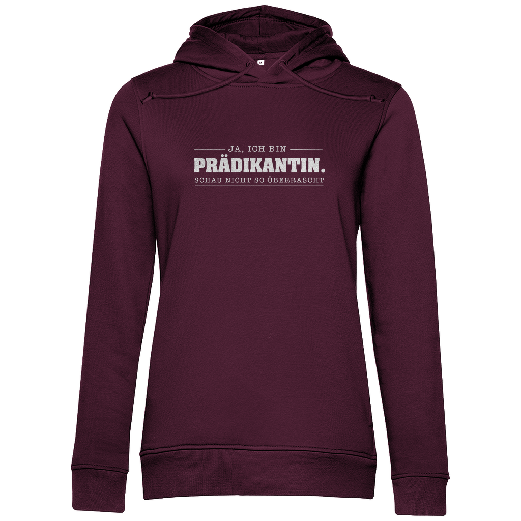 Ja ich bin Prädikantin schau nicht so überrascht christlicher Damen Premium Bio Hoodie