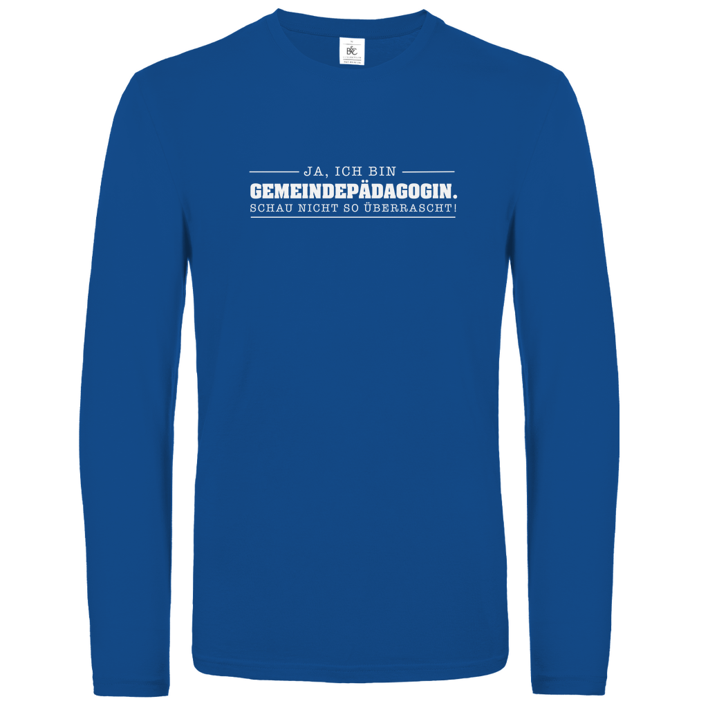 Ja ich bin Gemeindepädagogin schau nicht so überrascht christliches Unisex Langarmshirt