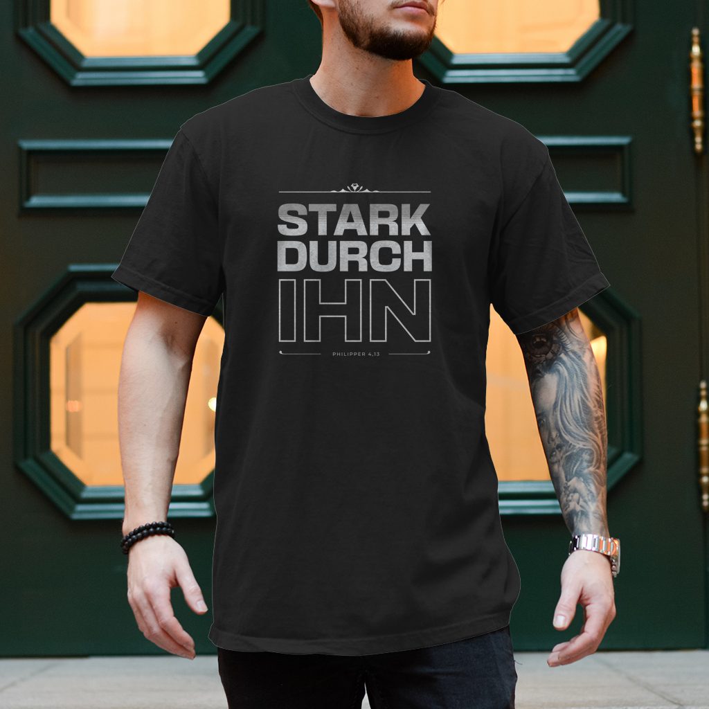 Stark durch Ihn | Christliches T-Shirt Herren | Christliche T-Shirts | Gesegnet