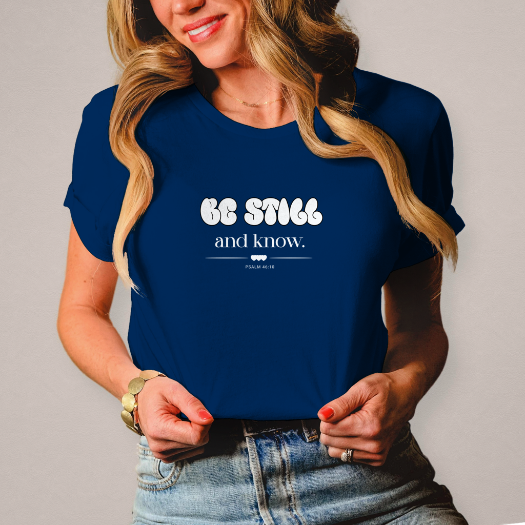 Be Still and Know | Christliches T-Shirt Damen | Christliche T-Shirts Damen | Gesegnet