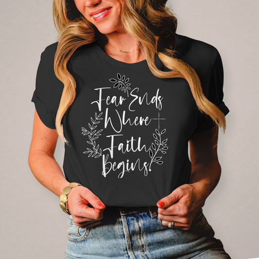 Fear Ends Where Faith Begins | Christliches T-Shirt Damen | Christliche T-Shirts Damen | Gesegnet