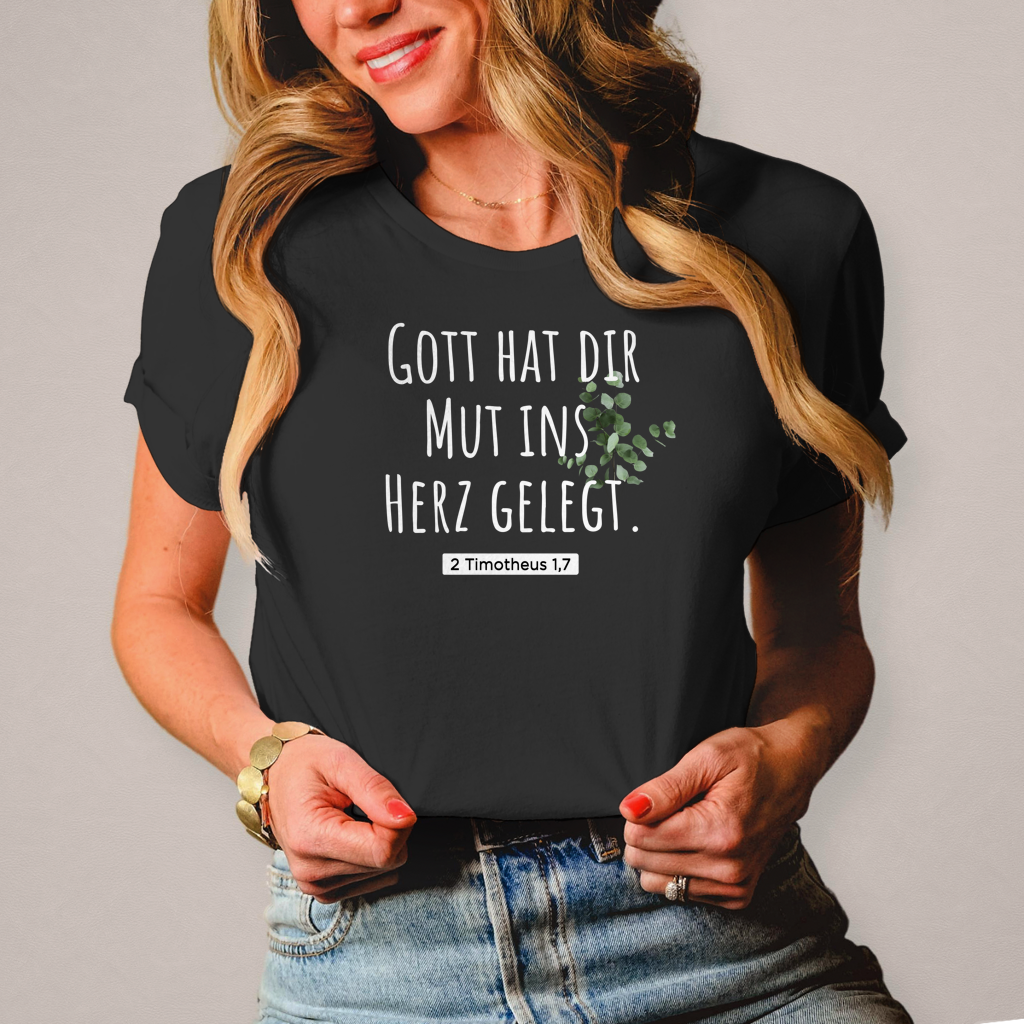 gott hat dir mut ins herz gelegt - christliches Damen T-Shirt