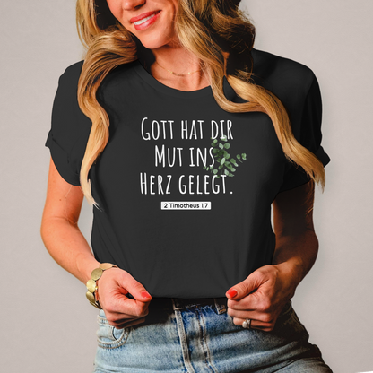 gott hat dir mut ins herz gelegt - christliches Damen T-Shirt
