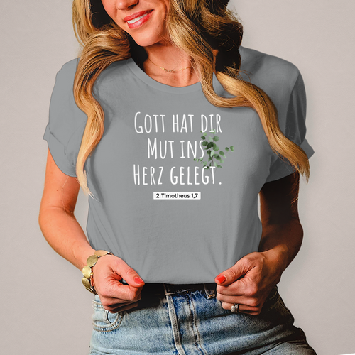 gott hat dir mut ins herz gelegt - christliches Damen T-Shirt