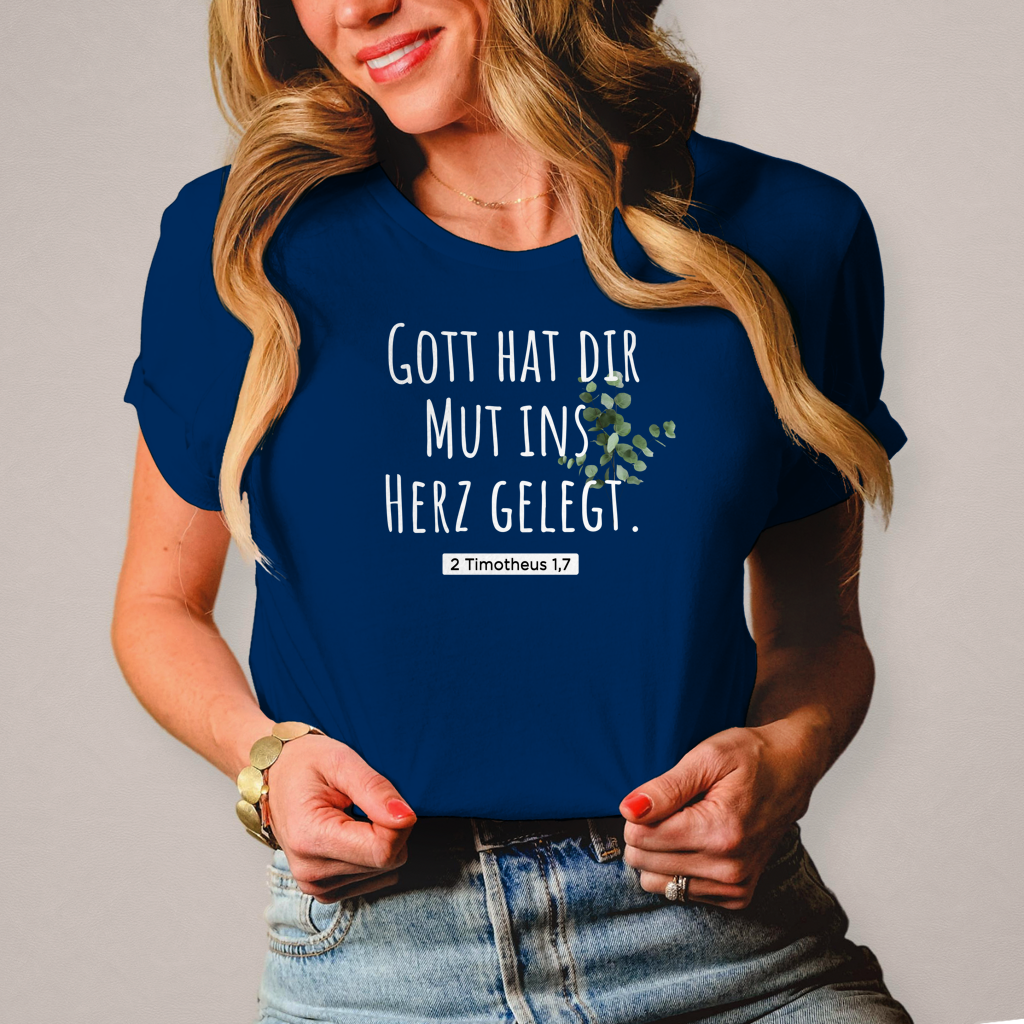 gott hat dir mut ins herz gelegt - christliches Damen T-Shirt