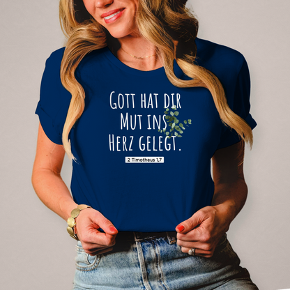 gott hat dir mut ins herz gelegt - christliches Damen T-Shirt