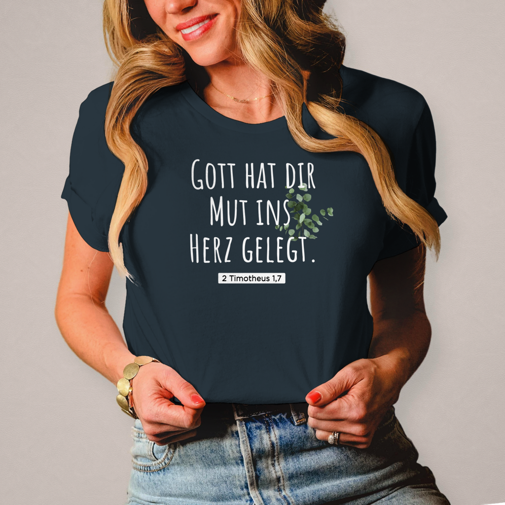 gott hat dir mut ins herz gelegt - christliches Damen T-Shirt
