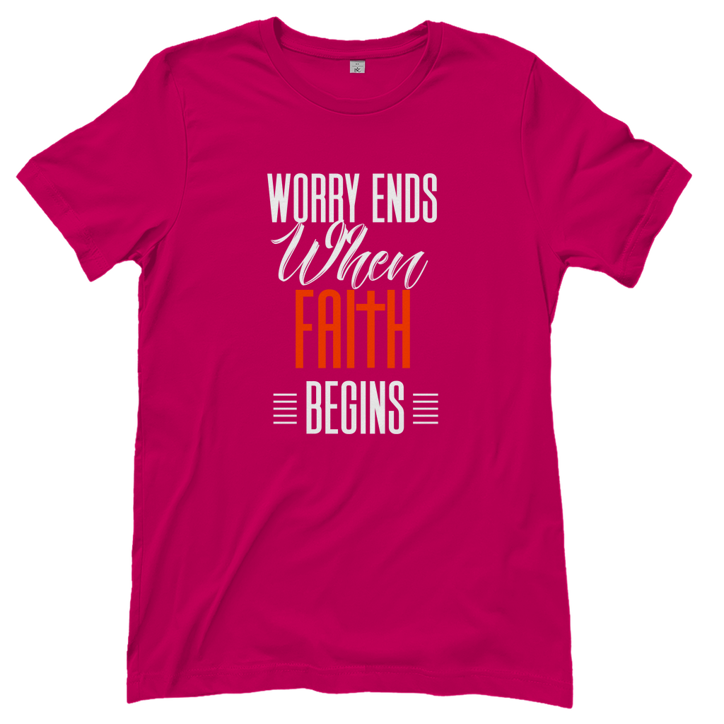 Worry Ends When Faith Begins christliches Damen T-Shirt