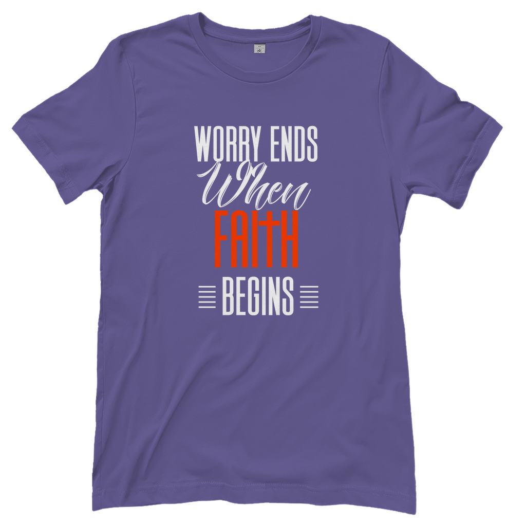 Worry Ends When Faith Begins christliches Damen T-Shirt