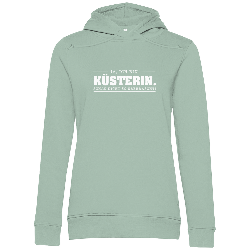 Ja ich bin Küsterin schau nicht so überrascht christlicher Damen Premium Bio Hoodie