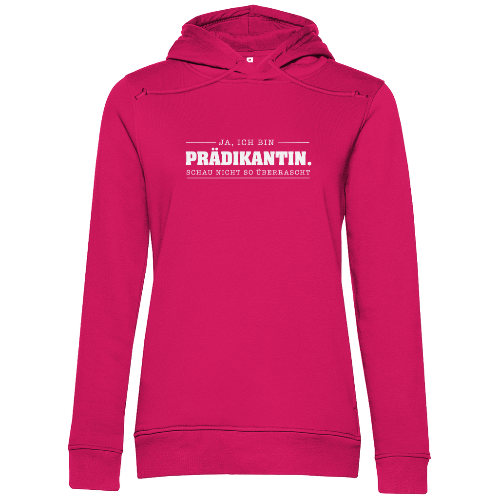 Ja ich bin Prädikantin schau nicht so überrascht christlicher Damen Premium Bio Hoodie