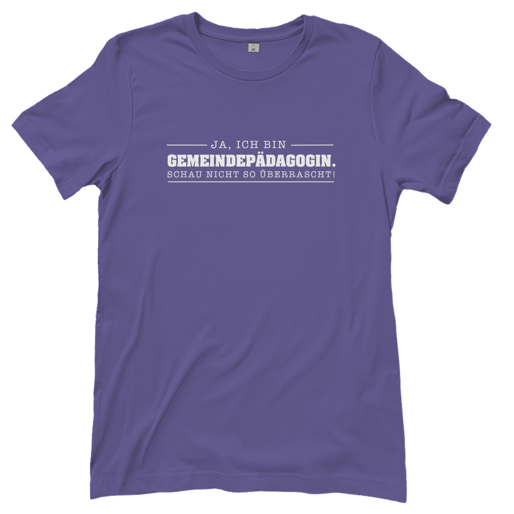 Ja ich bin Gemeindepädagogin schau nicht so überrascht christliches Damen T-Shirt