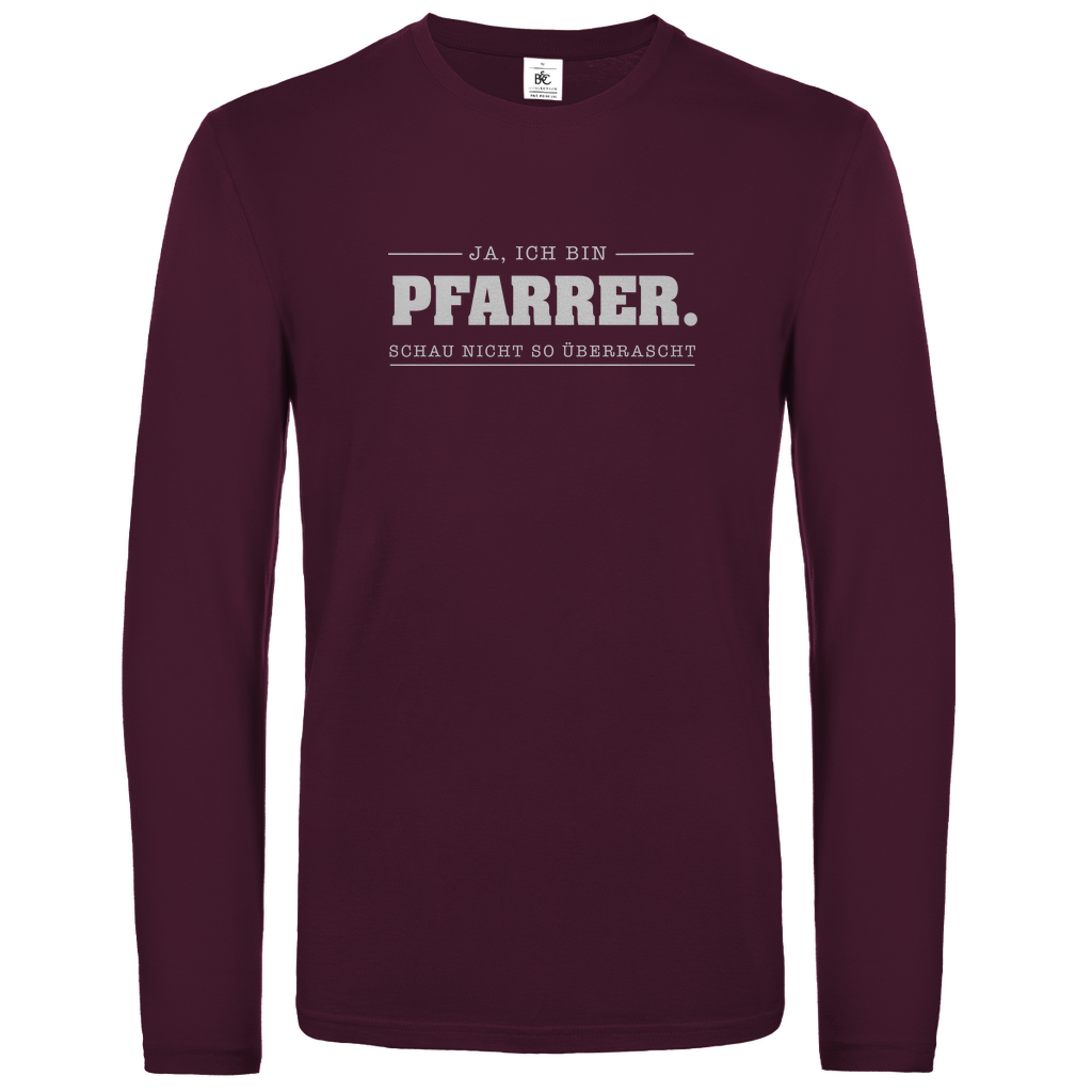 Ja ich bin Pfarrer schau nicht so überrascht christliches Unisex Langarmshirt