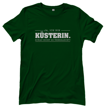 Ja ich bin Küsterin schau nicht so überrascht christliches Damen T-Shirt