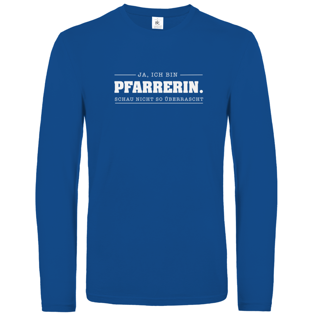 Ja ich bin Pfarrerin schau nicht so überrascht christliches Unisex Langarmshirt