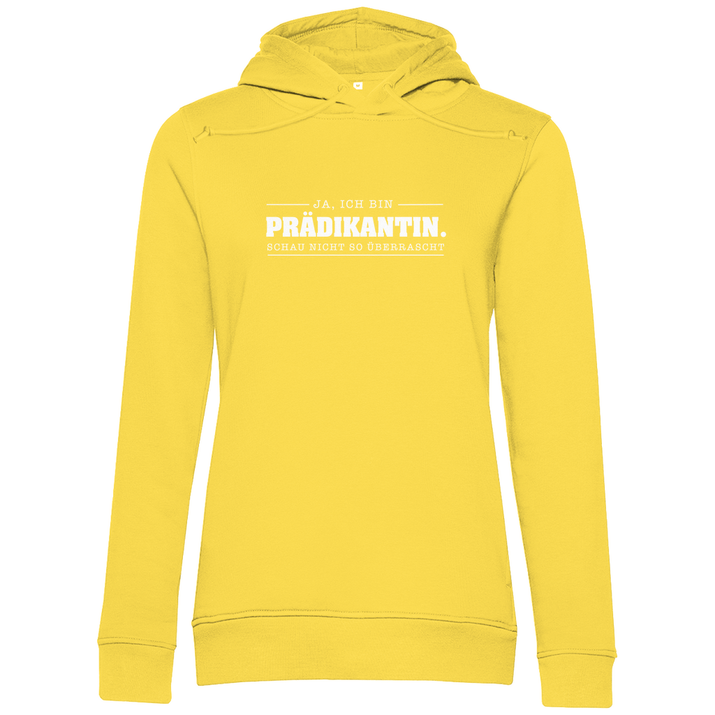 Ja ich bin Prädikantin schau nicht so überrascht christlicher Damen Premium Bio Hoodie