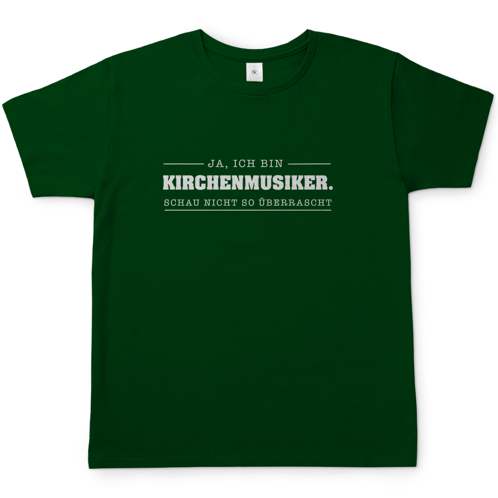 Ja, ich bin Kirchenmusiker Schau nicht so überrascht christliches Herren T-Shirt