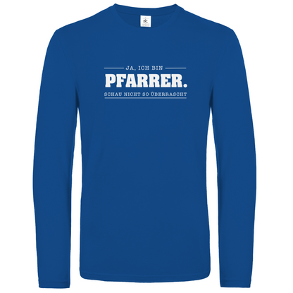 Ja ich bin Pfarrer schau nicht so überrascht christliches Unisex Langarmshirt