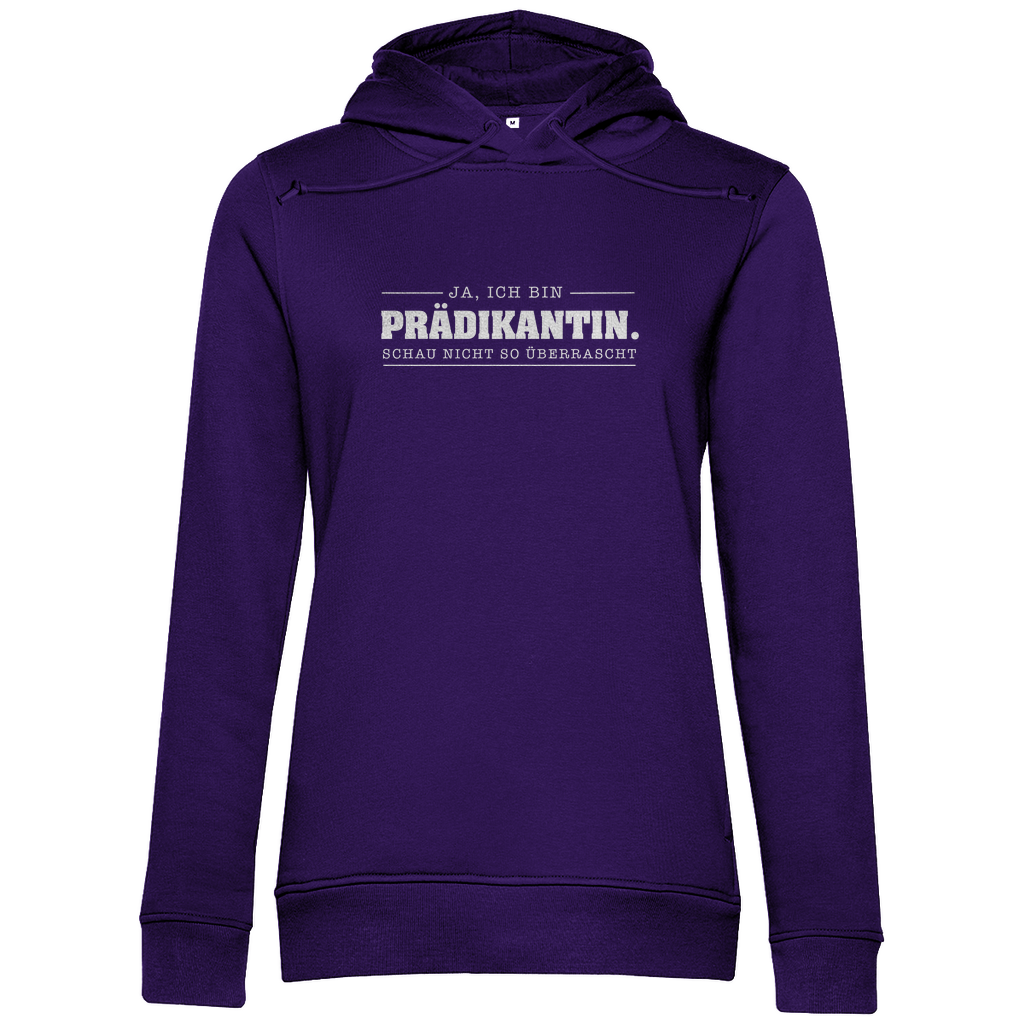 Ja ich bin Prädikantin schau nicht so überrascht christlicher Damen Premium Bio Hoodie