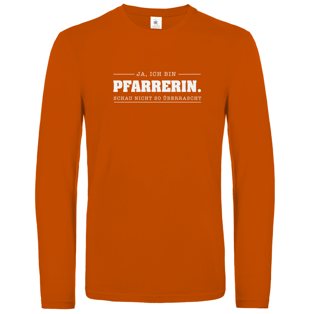 Ja ich bin Pfarrerin schau nicht so überrascht christliches Unisex Langarmshirt