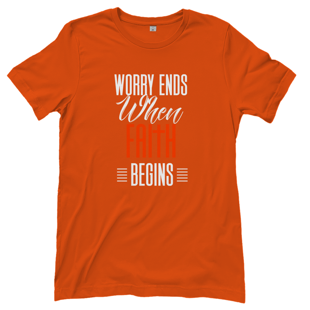 Worry Ends When Faith Begins christliches Damen T-Shirt