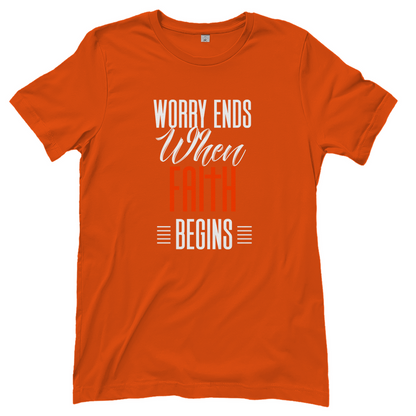 Worry Ends When Faith Begins christliches Damen T-Shirt