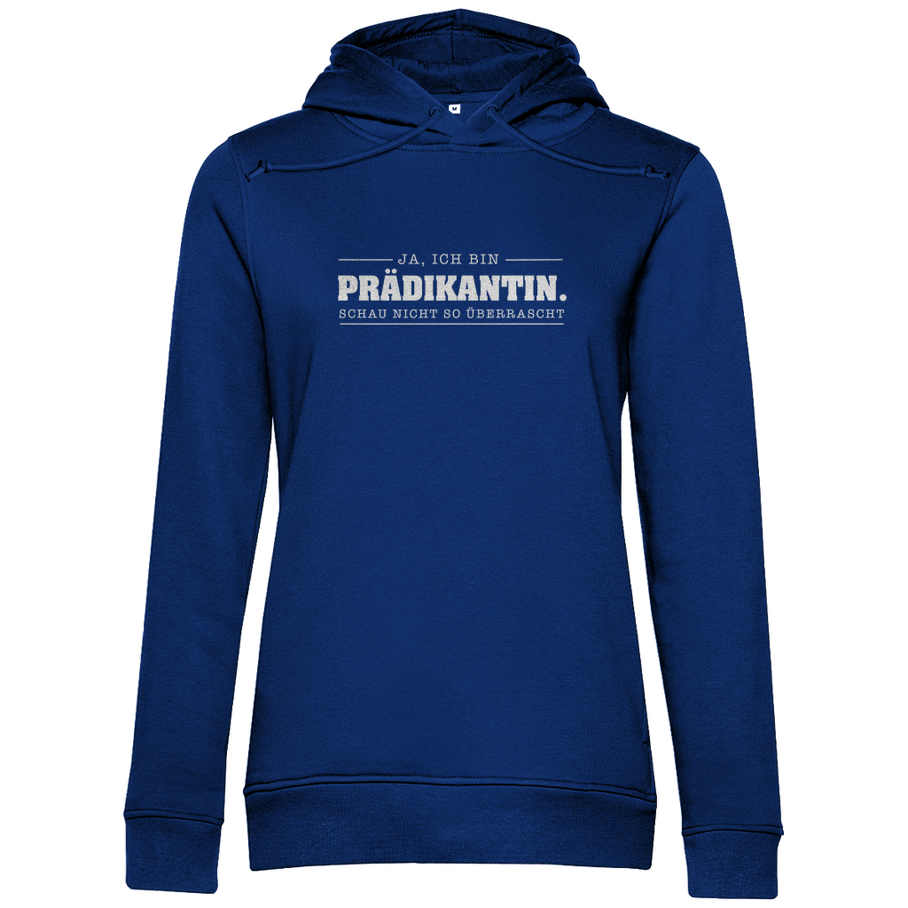 Ja ich bin Prädikantin schau nicht so überrascht christlicher Damen Premium Bio Hoodie