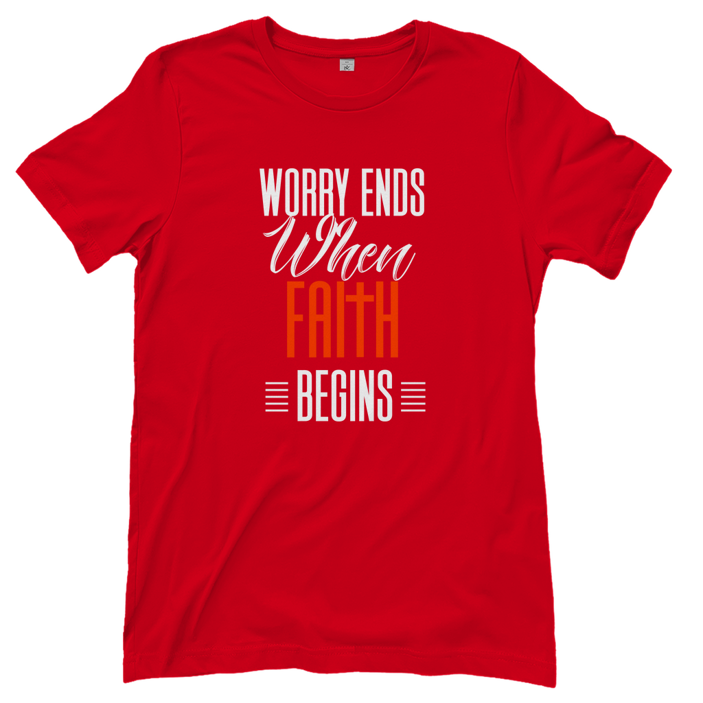 Worry Ends When Faith Begins christliches Damen T-Shirt